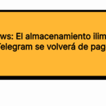 Fake News: El almacenamiento ilimitado de Telegram se volverá de pago