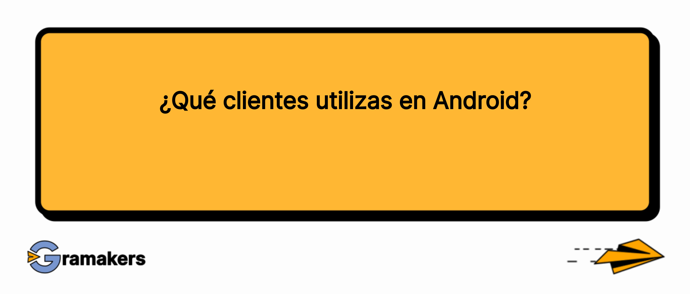 ¿Qué clientes utilizas en Android?
