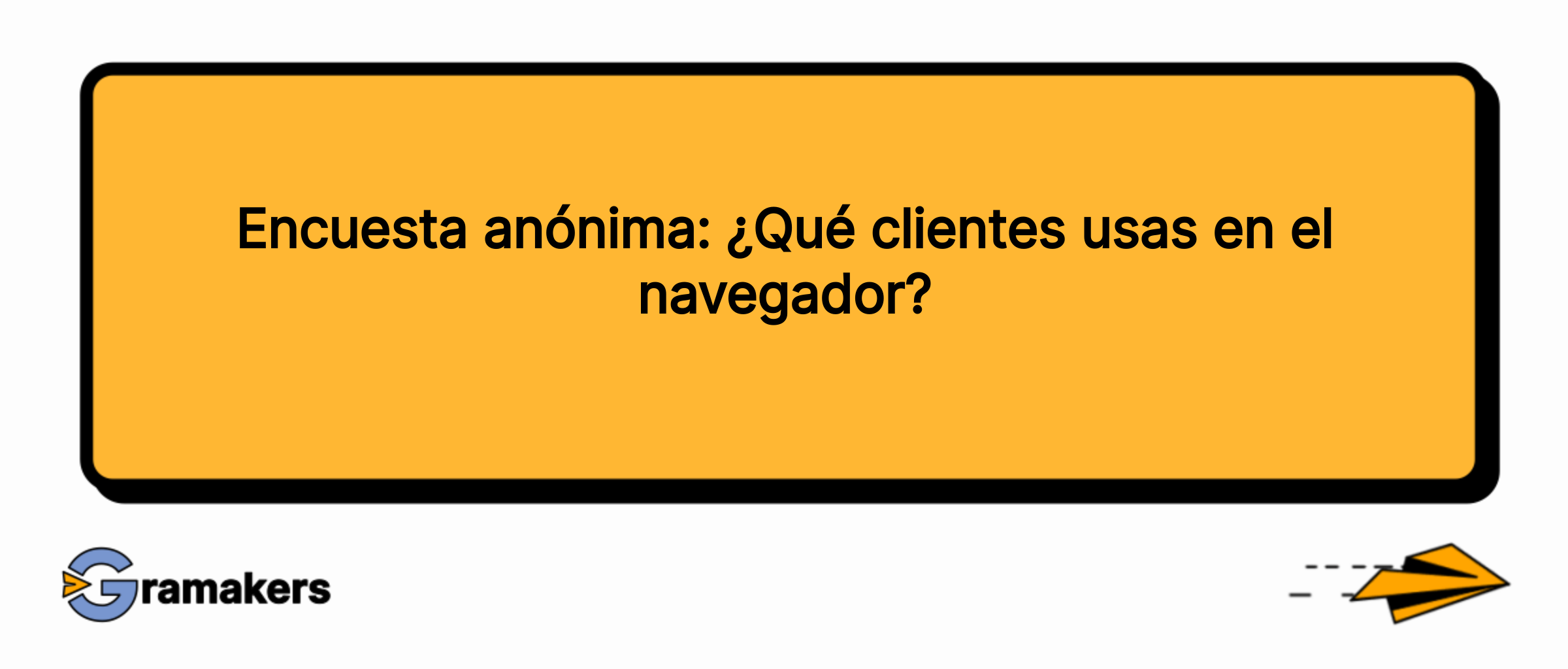 Encuesta anónima: ¿Qué clientes usas en el navegador?