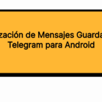 Actualización de Mensajes Guardados en Telegram para Android