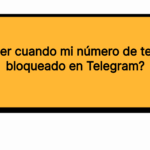 ¿Qué hacer cuando mi número de teléfono es bloqueado en Telegram?