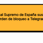 El Tribunal Supremo de España suspende la orden de bloqueo a Telegram
