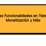 Nuevas Funcionalidades en Telegram: Monetización y Más