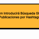 Telegram Introducirá Búsqueda Global de Publicaciones por Hashtags