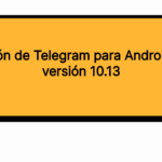 Actualización de Telegram para Android e iOS a la versión 10.13
