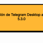 Actualización de Telegram Desktop a la versión 5.3.0