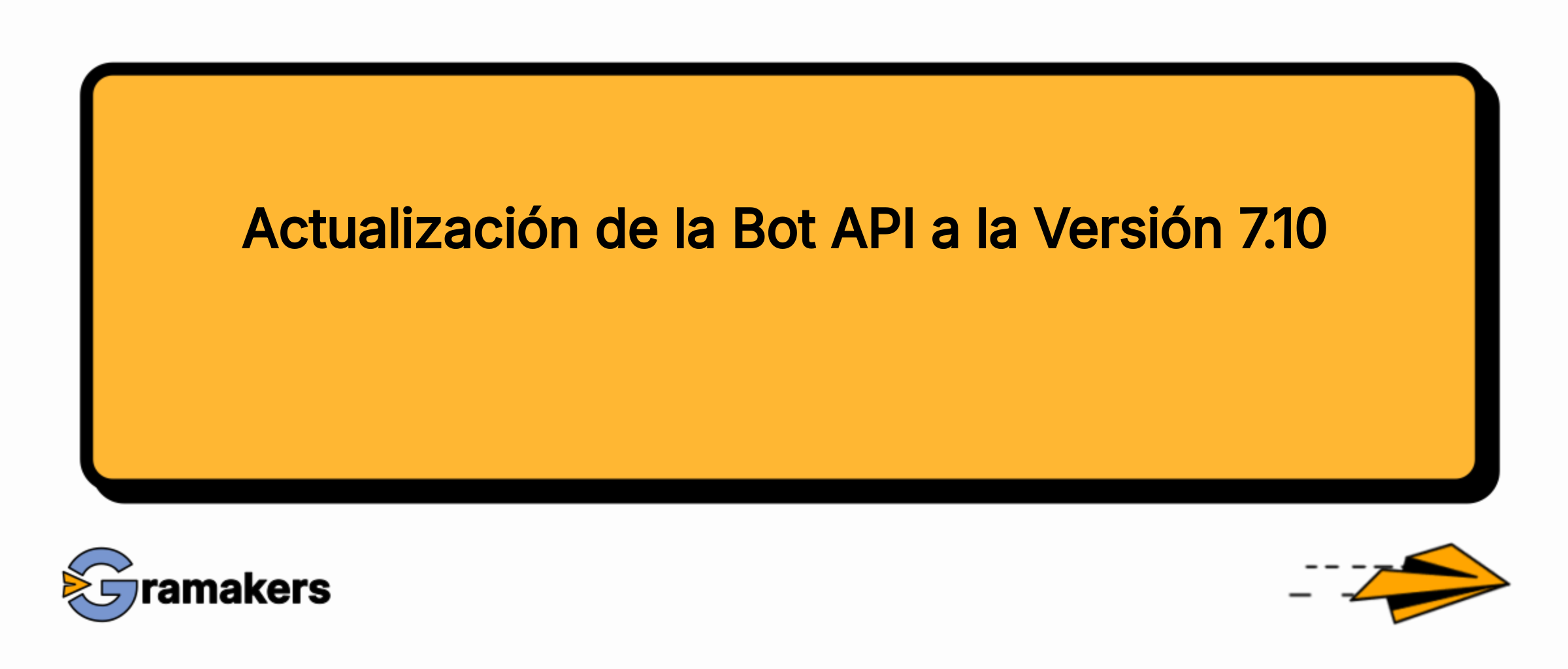 Actualización de la Bot API a la Versión 7.10