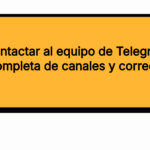 Cómo contactar al equipo de Telegram: Guía completa de canales y correos