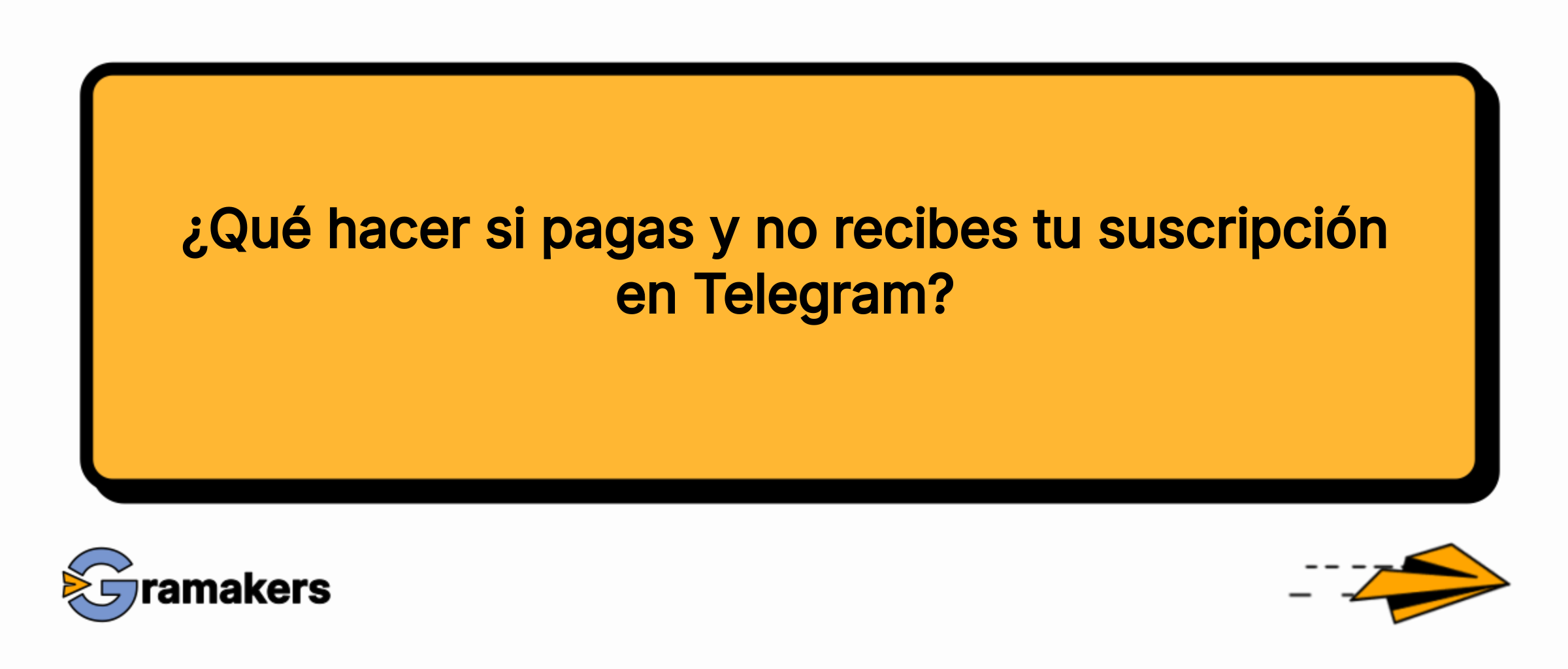 ¿Qué hacer si pagas y no recibes tu suscripción en Telegram?